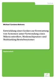 Cover von Entwicklung eines Gerätes zur Fernwartung von Systemen unter Verwendung eines Mikrocontrollers, Modemchipsatzes und Multitasking-Betriebssytemes