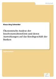 Cover von Ökonomische Analyse der Insolvenzrechtsreform und deren Auswirkungen auf das Kreditgeschäft der Banken