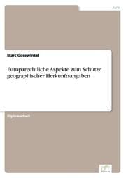 Cover von Europarechtliche Aspekte zum Schutze geographischer Herkunftsangaben