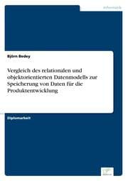 Cover von Vergleich des relationalen und objektorientierten Datenmodells zur Speicherung von Daten für die Produktentwicklung