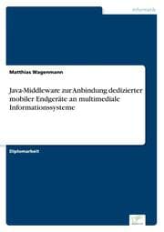 Cover von Java-Middleware zur Anbindung dedizierter mobiler Endgeräte an multimediale Informationssysteme