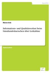 Cover von Informations- und Qualitätsverlust beim Simultandolmetschen über Leitkabine