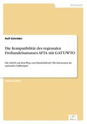 Cover von Die Kompatibilität des regionalen Freihandelsansatzes AFTA mit GATT/WTO
