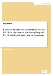 Cover von Kritische Analyse des Neuronalen Netzes BP-14 als Instrument zur Beurteilung der Kreditwürdigkeit von Unternehmungen