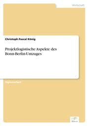 Cover von Projektlogistische Aspekte des Bonn-Berlin-Umzuges