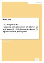 Cover von Databasegestützte Marketing-Kommunikation im Internet als Instrument des Relationship-Marketing für reproduzierbare Kulturgüter