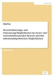 Cover von Dezentralisierungs- und Outsourcing-Möglichkeiten im steuer- und wirtschaftsberatenden Bereich und ihre arbeitsmarktpolitischen Möglichkeiten