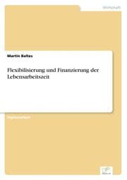 Cover von Flexibilisierung und Finanzierung der Lebensarbeitszeit