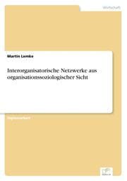 Cover von Interorganisatorische Netzwerke aus organisationssoziologischer Sicht