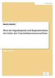 Cover von Wert des Eigenkapitals und Kapitalstruktur im Lichte der Unternehmenssteuerreform