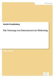 Cover von Die Nutzung von Datennetzen im Marketing