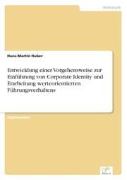Cover von Entwicklung einer Vorgehensweise zur Einführung von Corporate Identity und Erarbeitung werteorientierten Führungsverhaltens