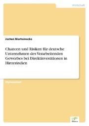Cover von Chancen und Risiken für deutsche Unternehmen des Verarbeitenden Gewerbes bei Direktinvestitionen in Hinterindien