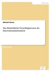 Cover von Das Betriebliche Vorschlagswesen als Innovationsinstrument