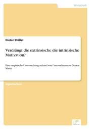 Cover von Verdrängt die extrinsische die intrinsische Motivation?