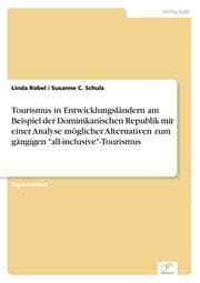 Cover von Tourismus in Entwicklungsländern am Beispiel der Dominikanischen Republik mit einer Analyse möglicher Alternativen zum gängigen 'all-inclusive'-Tourismus
