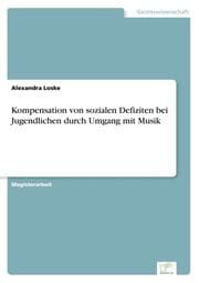 Cover von Kompensation von sozialen Defiziten bei Jugendlichen durch Umgang mit Musik