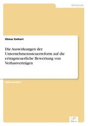 Cover von Die Auswirkungen der Unternehmenssteuerreform auf die ertragsteuerliche Bewertung von Verlustverträgen