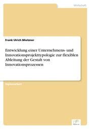 Cover von Entwicklung einer Unternehmens- und Innovationsprojekttypologie zur flexiblen Ableitung der Gestalt von Innovationsprozessen