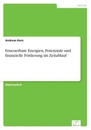 Cover von Erneuerbare Energien, Potenziale und finanzielle Förderung im Zeitablauf
