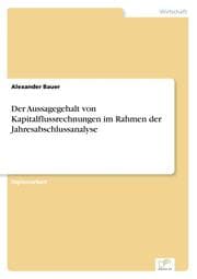 Cover von Der Aussagegehalt von Kapitalflussrechnungen im Rahmen der Jahresabschlussanalyse