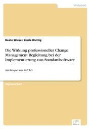 Cover von Die Wirkung professioneller Change Management Begleitung bei der Implementierung von Standardsoftware