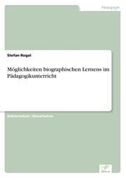 Cover von Möglichkeiten biographischen Lernens im Pädagogikunterricht
