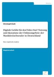 Cover von Digitale Gefahr für den Video Star? Nutzung und Akzeptanz der Onlineangebote der Musikfernsehsender in Deutschland