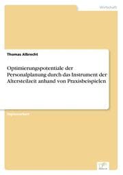 Cover von Optimierungspotentiale der Personalplanung durch das Instrument der Altersteilzeit anhand von Praxisbeispielen
