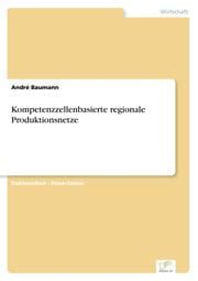 Cover von Kompetenzzellenbasierte regionale Produktionsnetze