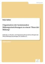Cover von Organisation der kommunalen Bildungseinrichtungen zu einem 'Haus der Bildung'