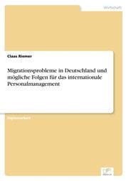 Cover von Migrationsprobleme in Deutschland und mögliche Folgen für das internationale Personalmanagement