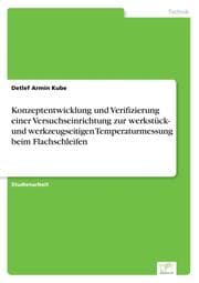 Cover von Konzeptentwicklung und Verifizierung einer Versuchseinrichtung zur werkstück- und werkzeugseitigen Temperaturmessung beim Flachschleifen