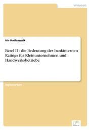 Cover von Basel II - die Bedeutung des bankinternen Ratings für Kleinunternehmen und Handwerksbetriebe