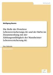 Cover von Die Rolle der Protektor Lebensversicherungs-AG und der BaFin im Zusammenhang mit der Zahlungsunfähigkeit der Mannheimer Lebensversicherung AG