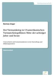 Cover von Der Vietnamkrieg in US-amerikanischen Vietnam-Kriegsfilmen Mitte der achtziger Jahre und heute