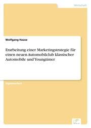 Cover von Erarbeitung einer Marketingstrategie für einen neuen Automobilclub klassischer Automobile und Youngtimer