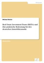 Cover von Real Estate Investment Trusts (REITs) und ihre praktische Bedeutung für den deutschen Immobilienmarkt
