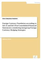 Cover von Foreign Currency Translation according to IAS 21 and IAS 39 in Consolidated Financial Statements considering intragroup Foreign Currency Hedging Strategies