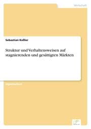 Cover von Struktur und Verhaltensweisen auf stagnierenden und gesättigten Märkten
