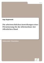 Cover von Die arbeitsrechtlichen Auswirkungen einer Privatisierung für die Arbeitnehmer der öffentlichen Hand