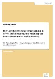 Cover von Die Gersthoferstraße: Umgestaltung in einen Erlebnisraum zur Sicherung der Standortqualität als Einkaufsstraße