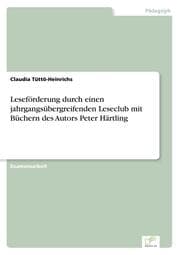 Cover von Leseförderung durch einen jahrgangsübergreifenden Leseclub mit Büchern des Autors Peter Härtling