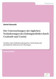 Cover von Die Untersuchungen der täglichen Veränderungen des Erdmagnetfeldes durch Coulomb und Cassini