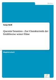 Cover von Quentin Tarantino - Zur Charakteristik der Erzählweise seiner Filme