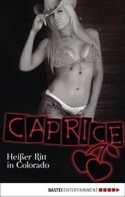 Cover von Heißer Ritt in Colorado - Caprice