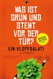 Cover von Was ist grün und steht vor der Tür? Ein Klopfsalat!