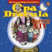 Cover von Opa Draculas Gutenachtgeschichten, Folge 5: Ludwig XIV