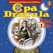 Cover von Opa Draculas Gutenachtgeschichten, Folge 8: Mona Lisa