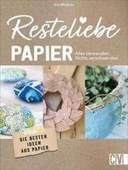Cover von Resteliebe Papier - Alles verwenden, nichts verschwenden